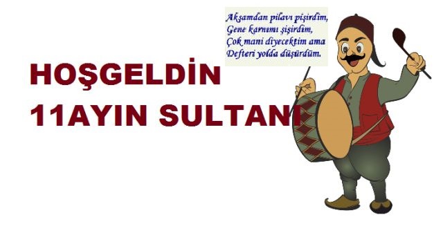 HOŞ GELDİN 11 AYIN SULTANI,YA ŞEHRİ RAMAZAN